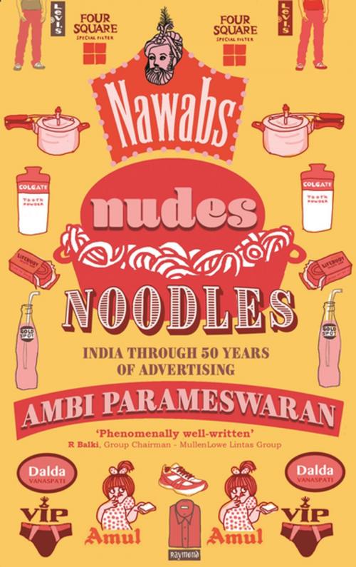Cover of the book Nawabs, Nudes, Noodles by Ambi Parameswaran, Pan Macmillan