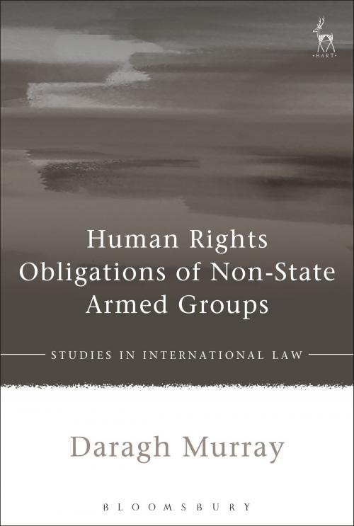 Cover of the book Human Rights Obligations of Non-State Armed Groups by Daragh Murray, Bloomsbury Publishing