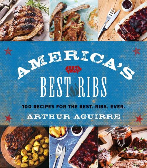 Cover of the book America's Best Ribs by Arthur Aguirre, Skyhorse