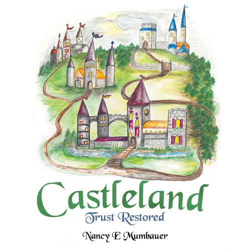 Cover of the book Castleland by Nancy E Mumbauer, WestBow Press