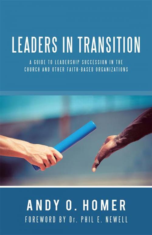 Cover of the book Leaders in Transition by Andy O. Homer, WestBow Press