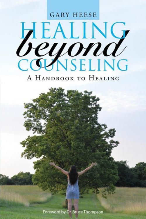 Cover of the book Healing Beyond Counseling by Gary Heese, WestBow Press