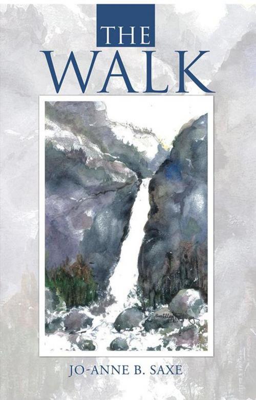 Cover of the book The Walk by Jo-Anne B. Saxe, WestBow Press