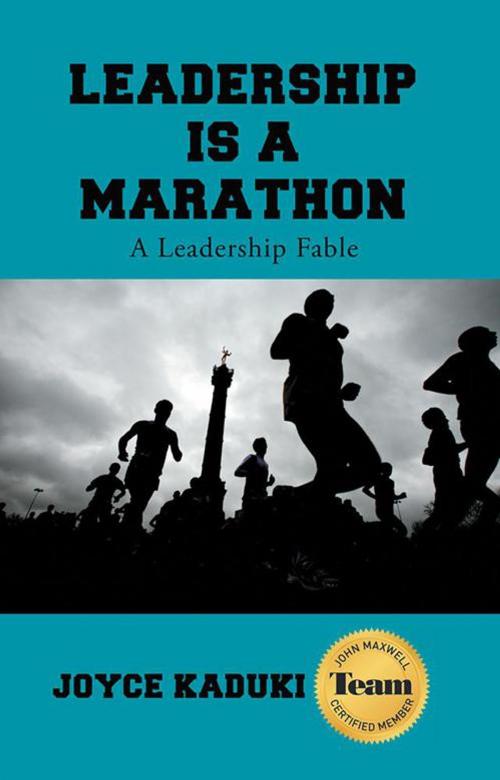 Cover of the book Leadership Is a Marathon by Joyce Kaduki, WestBow Press