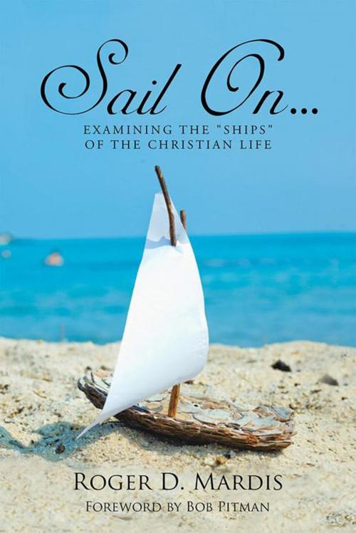 Cover of the book Sail On... by Roger D. Mardis, WestBow Press