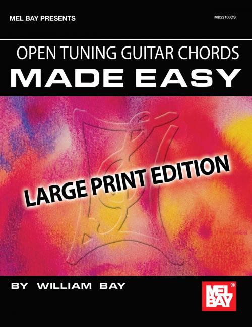 Cover of the book Open Tuning Guitar Chords Made Easy by William Bay, Mel Bay Publications, Inc.
