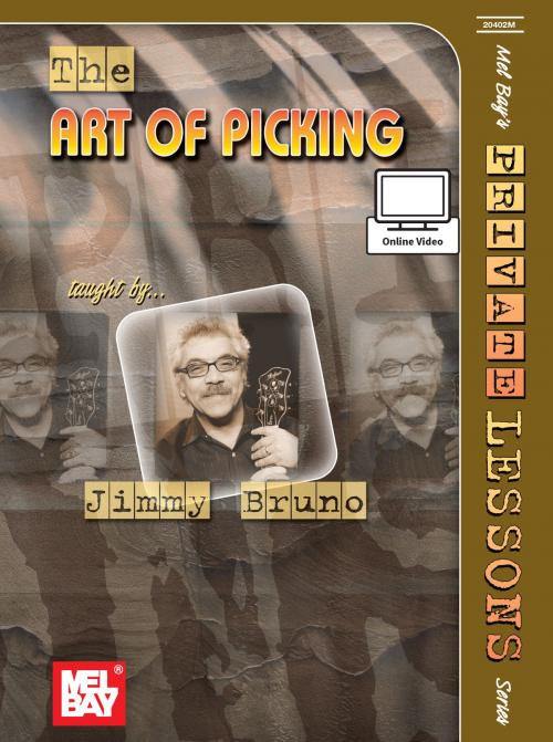 Cover of the book The Art of Picking by Jimmy Bruno, Mel Bay Publications, Inc.