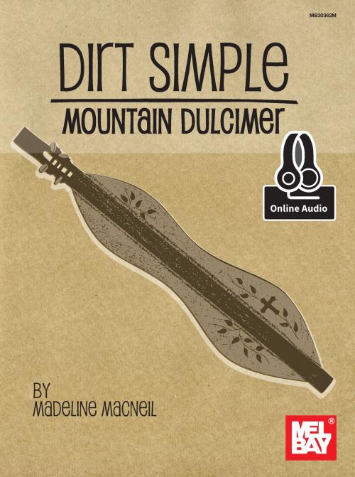 Cover of the book Dirt Simple Mountain Dulcimer by Madeline MacNeil, Mel Bay Publications, Inc.