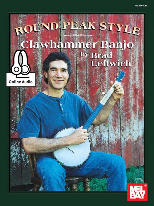 Cover of the book Round Peak Style Clawhammer Banjo by Brad Leftwich, Mel Bay Publications, Inc.