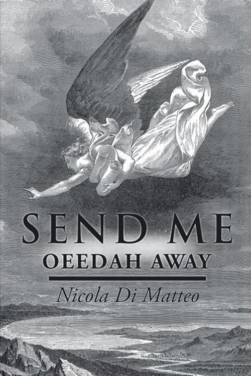 Cover of the book Send Me by Nicola Di Matteo, Xlibris UK