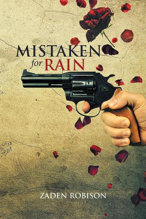 Cover of the book Mistaken for Rain by Zaden Robison, Xlibris US