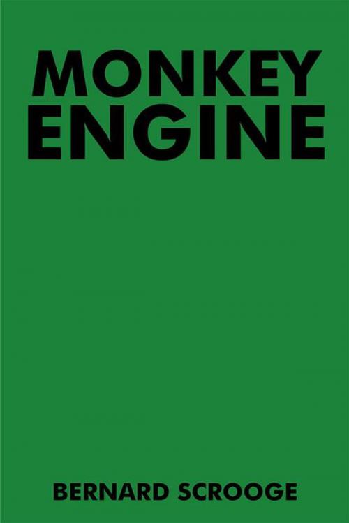 Cover of the book Monkey Engine by Bernard Scrooge, Xlibris US