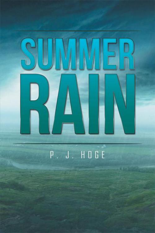Cover of the book Summer Rain by P. J. Hoge, Xlibris US