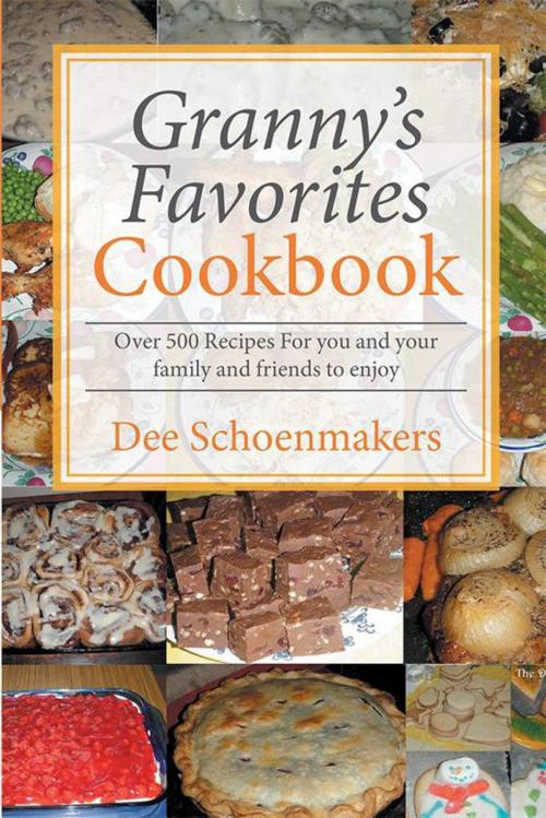 Cover of the book Granny’S Favorites Cookbook by Dee Schoenmakers, Xlibris US