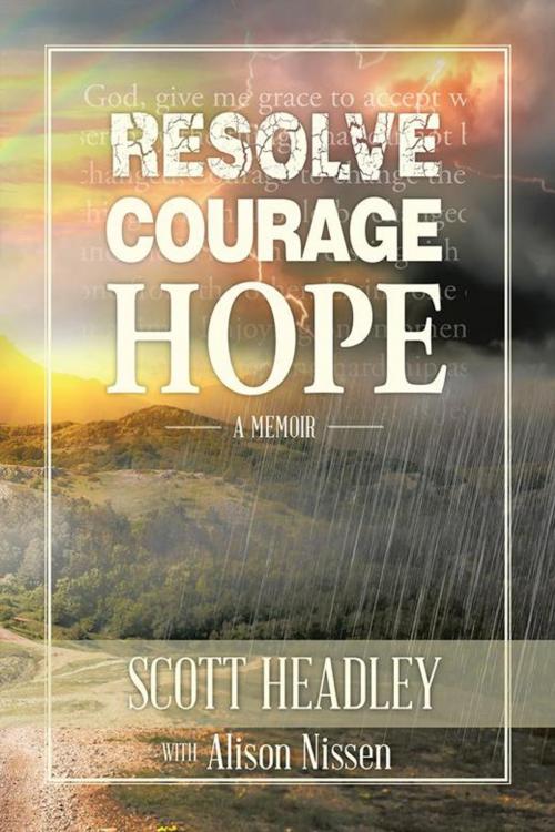 Cover of the book Resolve, Courage, Hope by Scott Headley, Xlibris US