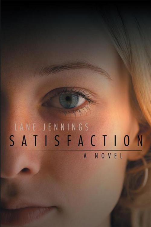 Cover of the book Satisfaction by Lane Jennings, Xlibris US