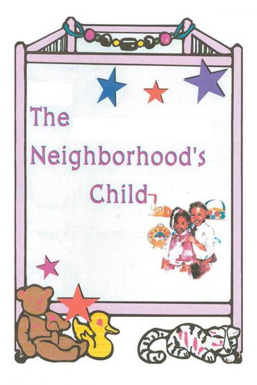 Cover of the book The Neighborhood’S Child by Peggy Seeney Caranda, Xlibris US