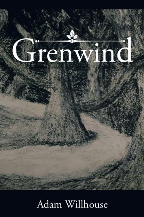 Cover of the book Grenwind by Adam Willhouse, Xlibris US