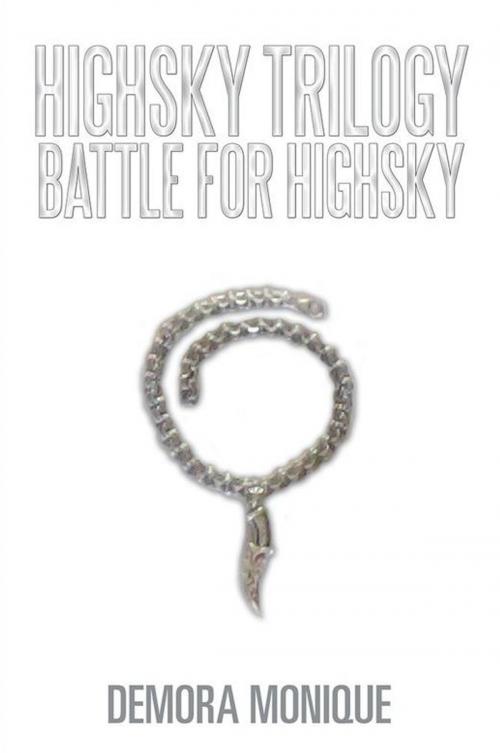 Cover of the book Battle for Highsky by Demora Monique, Xlibris US