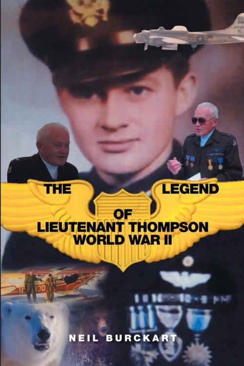 Cover of the book The Legend of Lieutenant Thompson by Neil Burckart, Xlibris US