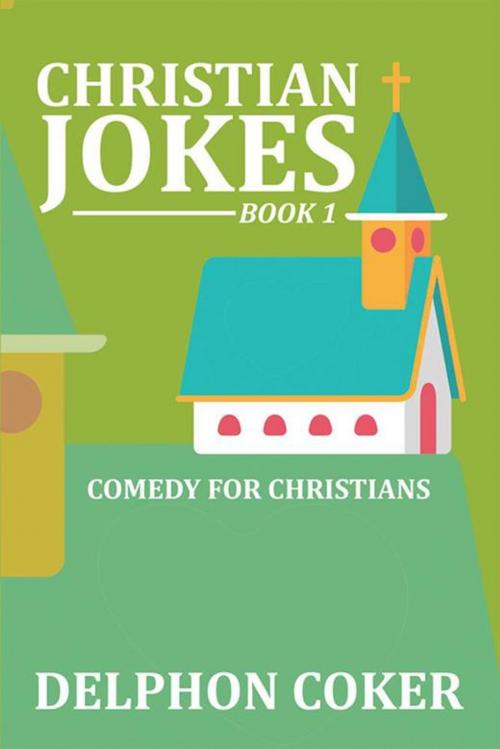Cover of the book Christian Jokes by Delphon Coker, Xlibris UK