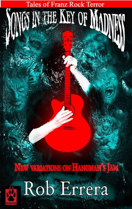 Cover of the book Songs In The Key Of Madness: New Variations On Hangman's Jam by Rob Errera, Rob Errera