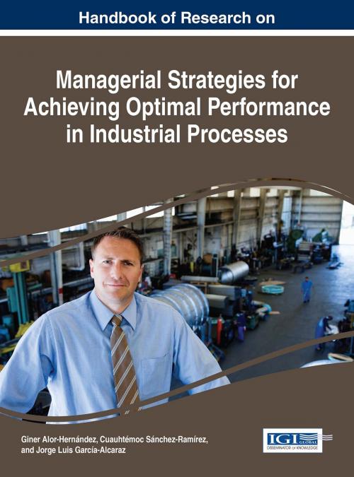 Cover of the book Handbook of Research on Managerial Strategies for Achieving Optimal Performance in Industrial Processes by , IGI Global