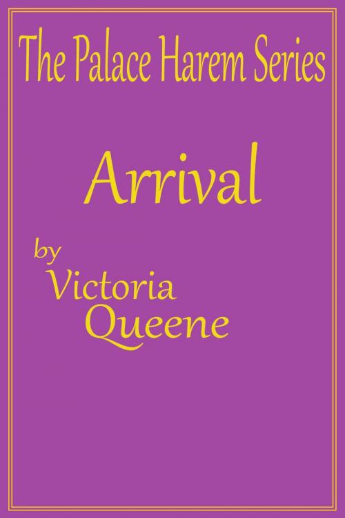 Cover of the book Arrival by Victoria Queene, Victoria Queene