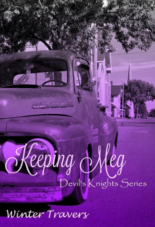 Cover of the book Keeping Meg by Winter Travers, Winter Travers