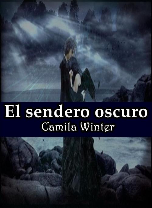 Cover of the book El sendero oscuro by Camila Winter, Camila Winter