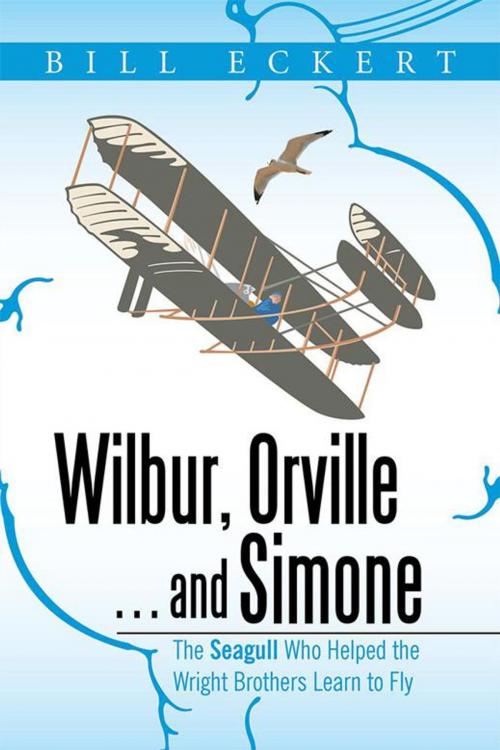 Cover of the book Wilbur, Orville . . . and Simone by Bill Eckert, Xlibris US