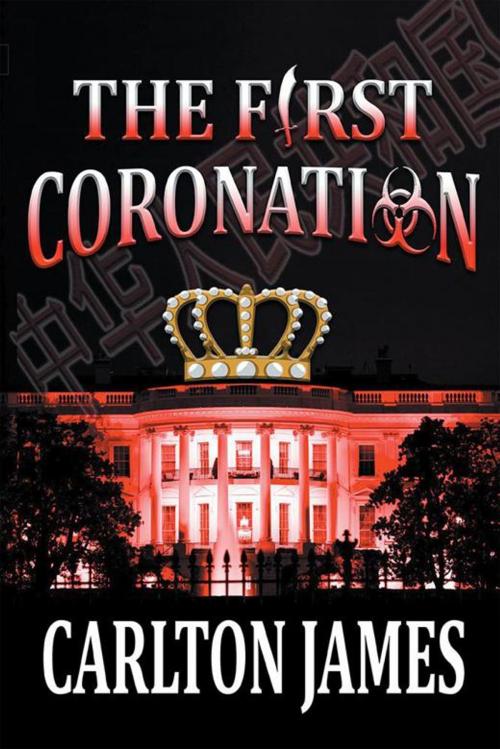 Cover of the book The First Coronation by Carlton James, Xlibris US