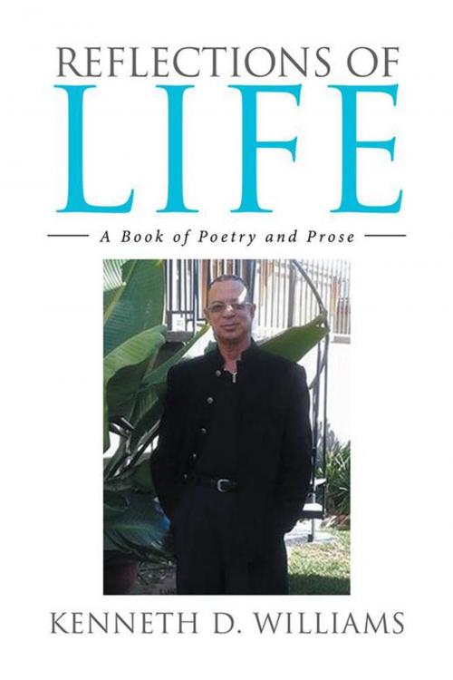 Cover of the book Reflections of Life by Kenneth D. Williams, Xlibris US