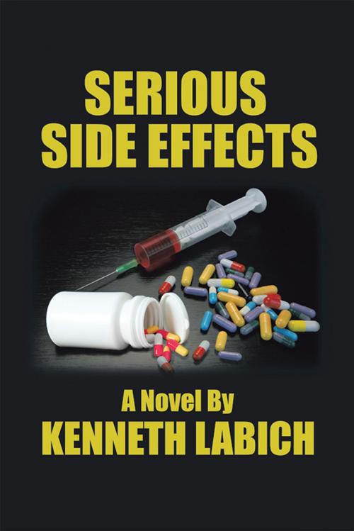Cover of the book Serious Side Effects by Kenneth Labich, Xlibris US