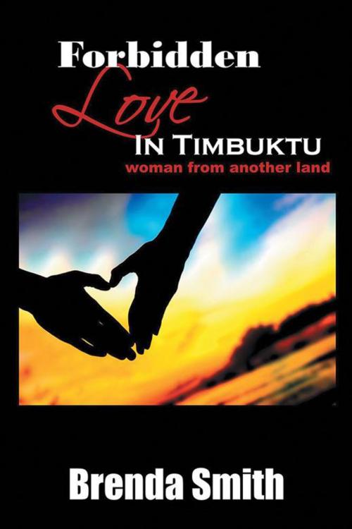 Cover of the book Forbidden Love in Timbuktu by Brenda Smith, Xlibris US