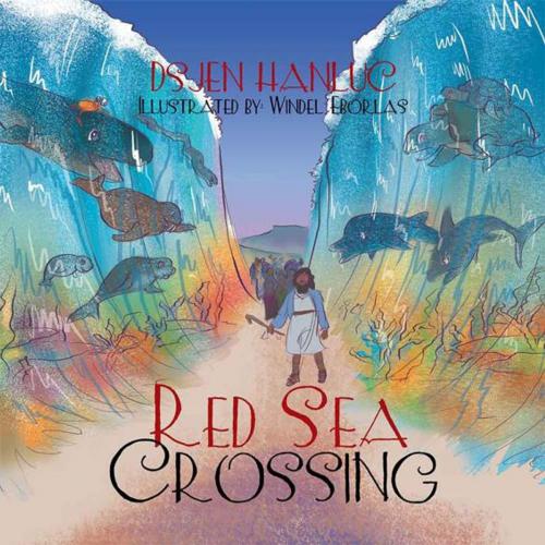 Cover of the book Red Sea Crossing by Dsjen Hanluc, Xlibris US