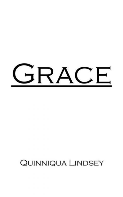 Cover of the book Grace by Quinniqua Lindsey, AuthorHouse