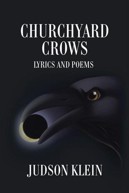 Cover of the book Churchyard Crows by Judson Klein, AuthorHouse