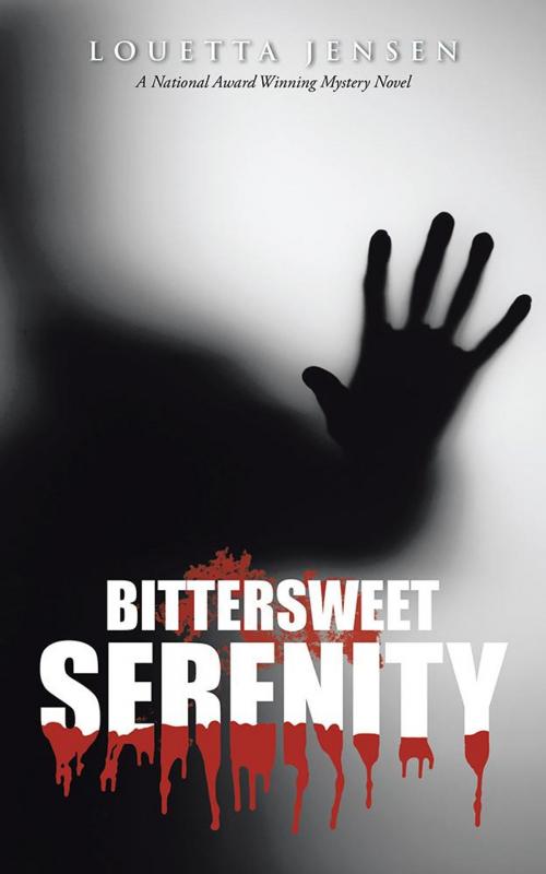 Cover of the book Bittersweet Serenity by Louetta Jensen, AuthorHouse