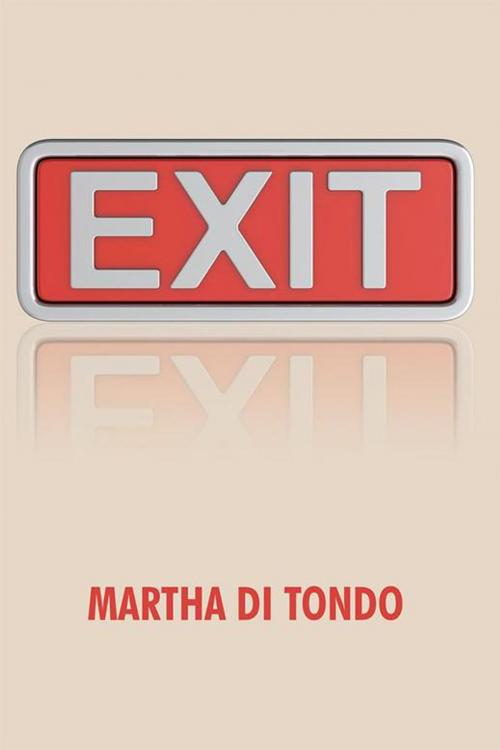 Cover of the book Exit by Martha Di Tondo, AuthorHouse UK