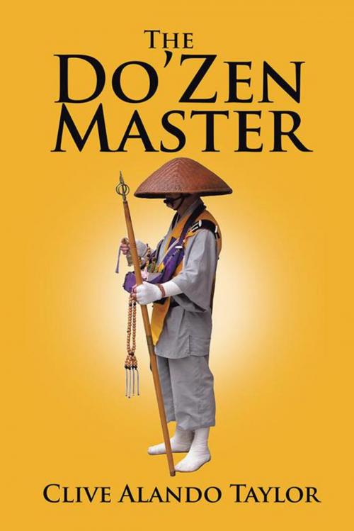 Cover of the book The Do’Zen Master by Clive Alando Taylor, AuthorHouse UK
