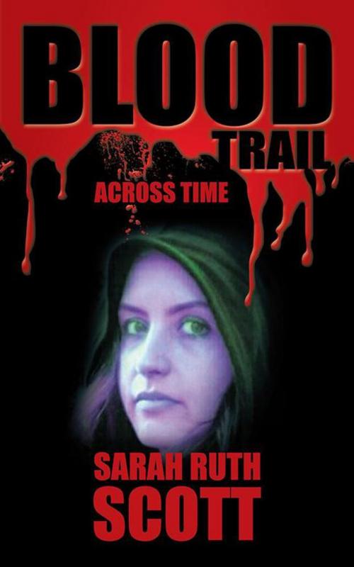 Cover of the book Blood Trail by Sarah Ruth Scott, AuthorHouse UK