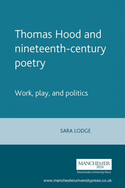 Cover of the book Thomas Hood and nineteenth-century poetry by Sara Lodge, Manchester University Press