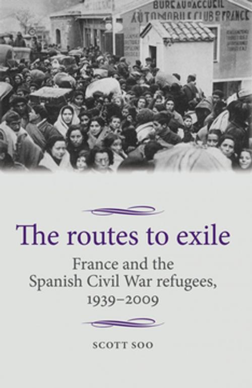 Cover of the book The routes to exile by Scott Soo, Manchester University Press