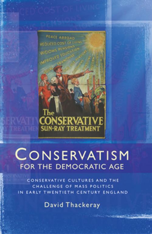 Cover of the book Conservatism for the democratic age by David Thackeray, Manchester University Press