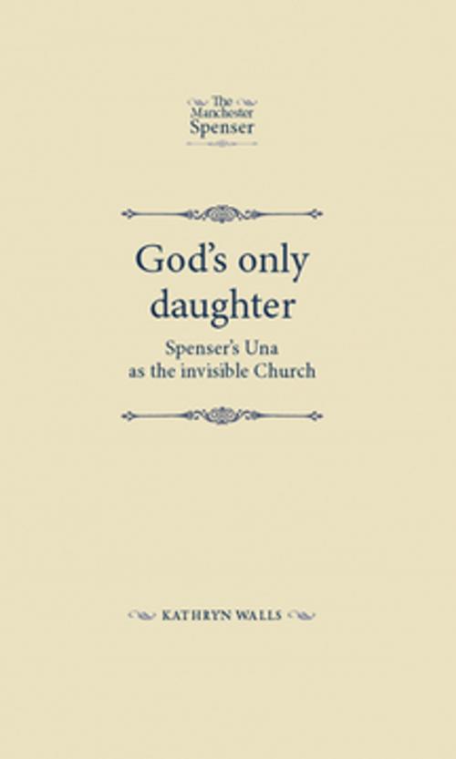 Cover of the book God's only daughter by Kathryn Walls, Manchester University Press