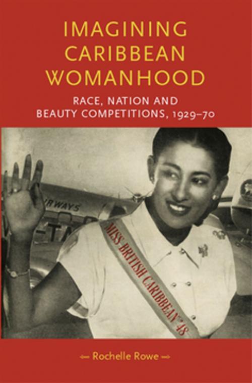 Cover of the book Imagining Caribbean womanhood by Rochelle Rowe, Manchester University Press