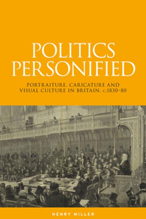 Cover of the book Politics personified by Henry Miller, Manchester University Press