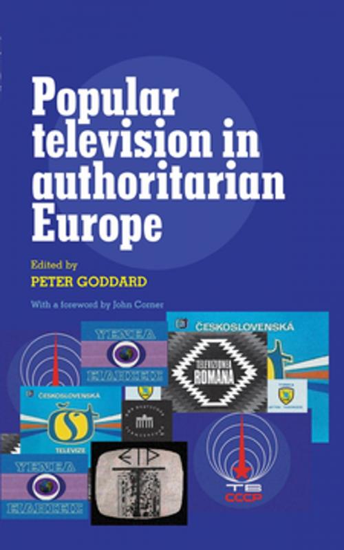 Cover of the book Popular television in authoritarian Europe by Peter Goddard, Manchester University Press