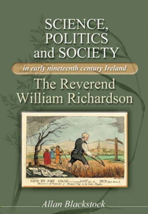 Cover of the book Science, politics and society in early nineteenth-century Ireland by Allan Blackstock, Manchester University Press